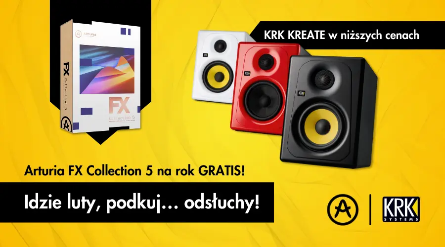 KRK Kreate - Arturia FX Collection 5 gratis - Idzie luty, podkuj odsłuchy!