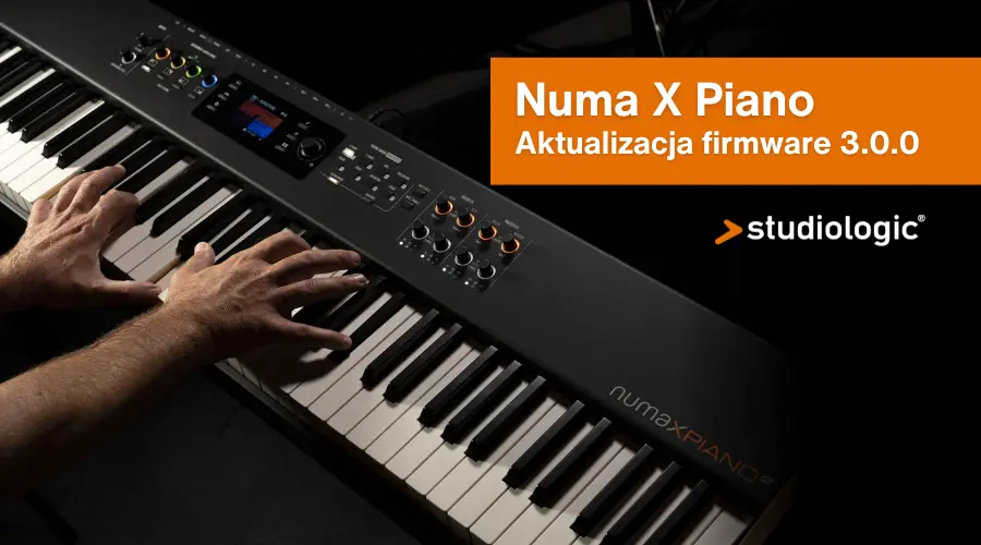 Studiologic Numa x Piano w zupełnie nowej odsłonie! - aktualizacja firmware 3.0.0