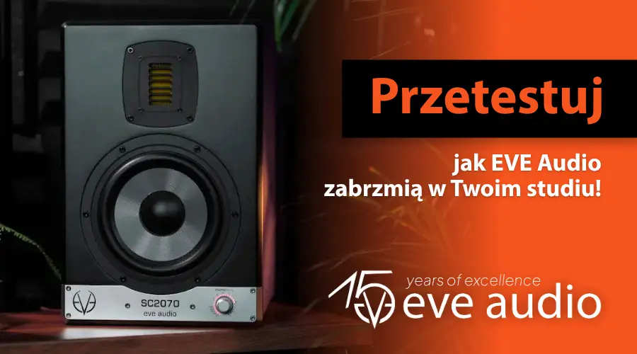 EVE Audio - przetestuj jak zabrzmią w Twoim studiu