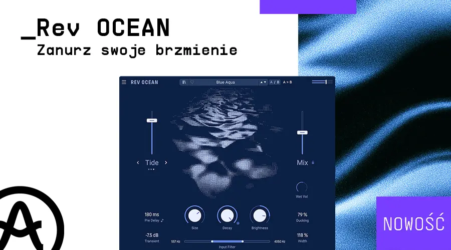 Arturia Rev OCEAN - zanurz swoje brzmienie