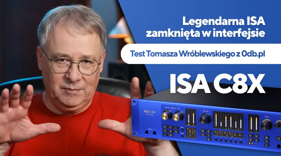 Focusrite ISA C8X legendarna ISA zamknięta w interfejsie - test Tomasza Wróblewskiego z 0db.pl