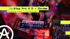 Arturia KeyStep Pro 2.5 + Chroma 900x500px