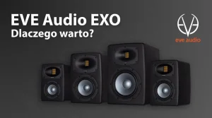 EVE Audio EXO dlaczego warto - 900x500