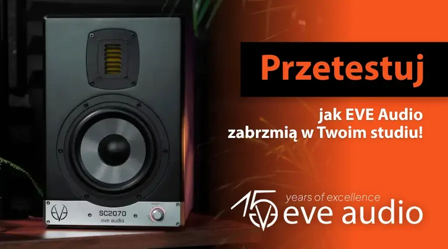 EVE Audio - przetestuj jak zabrzmią w Twoim studiu