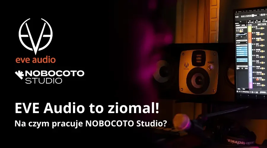 EVE Audio to ziomal! Na czym pracuje NOBOCOTO Studio - 900x500