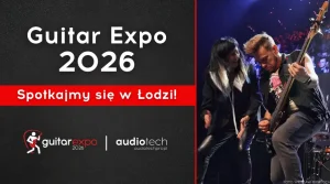 Guitar Expo 2026 - spotkajmy się w Łodzi!
