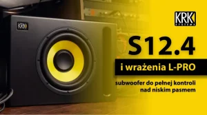 KRK S12.4 i wrażenia L-PRO – subwoofer do pełnej kontroli nad niskim pasmem