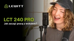 LEWITT LCT 240 Pro jak zacząć pracę z wokalem - 900x500
