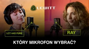 LEWITT RAY czy LCT 440 Pure – który mikrofon wybrać