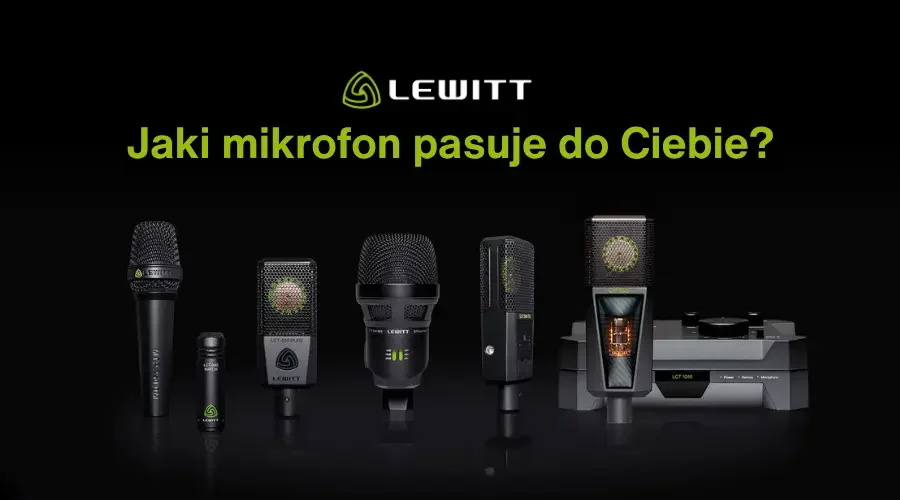 LEWITT jaki mikrofon pasuje do Ciebie?
