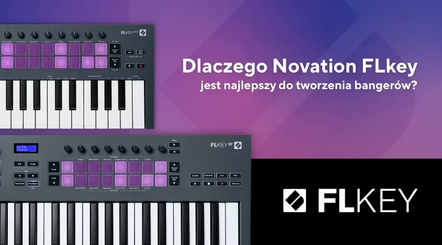Novation FLkey - dlaczego jest najlepszy do tworzenia bangerów - 900x500