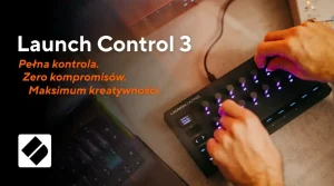 Novation Launch Control 3 - Pełna kontrola. Zero kompromisów. Maksimum kreatywności