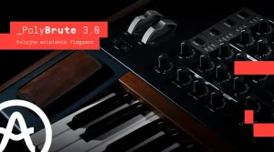 Arturia PolyBrute 3.0 news
