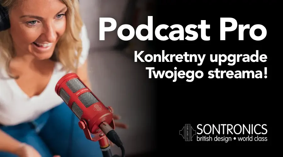 Sontronics Podcast Pro - konkretny upgrade Twojego streamu! - 900x500