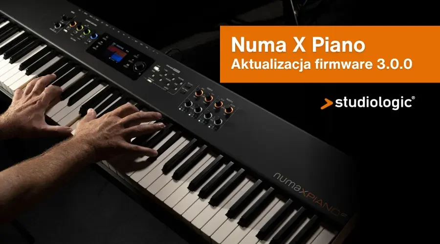 Studiologic Numa x Piano w zupełnie nowej odsłonie! - aktualizacja firmware 3.0.0