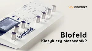 Waldorf Blofeld - klasyk czy niezbędnik