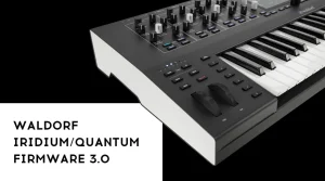 Waldorf Iridium & Quantum firmware 3.0
