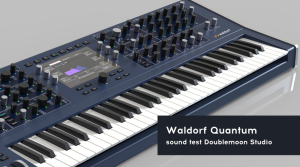 Waldorf Quantum sound test Doublemoon studio 900x500