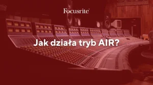 jak_dzia__a_tryb_air_w_focusrite_900x500