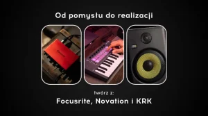 krk focusrite novation od pomysłu do realizacji