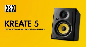 KRK KREATE 5 - test Akademia Brzmienia