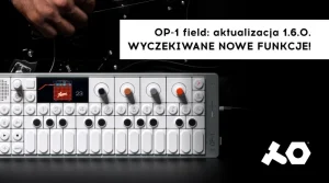 teenage engineering OP-1 field aktualizacja 1.6.0